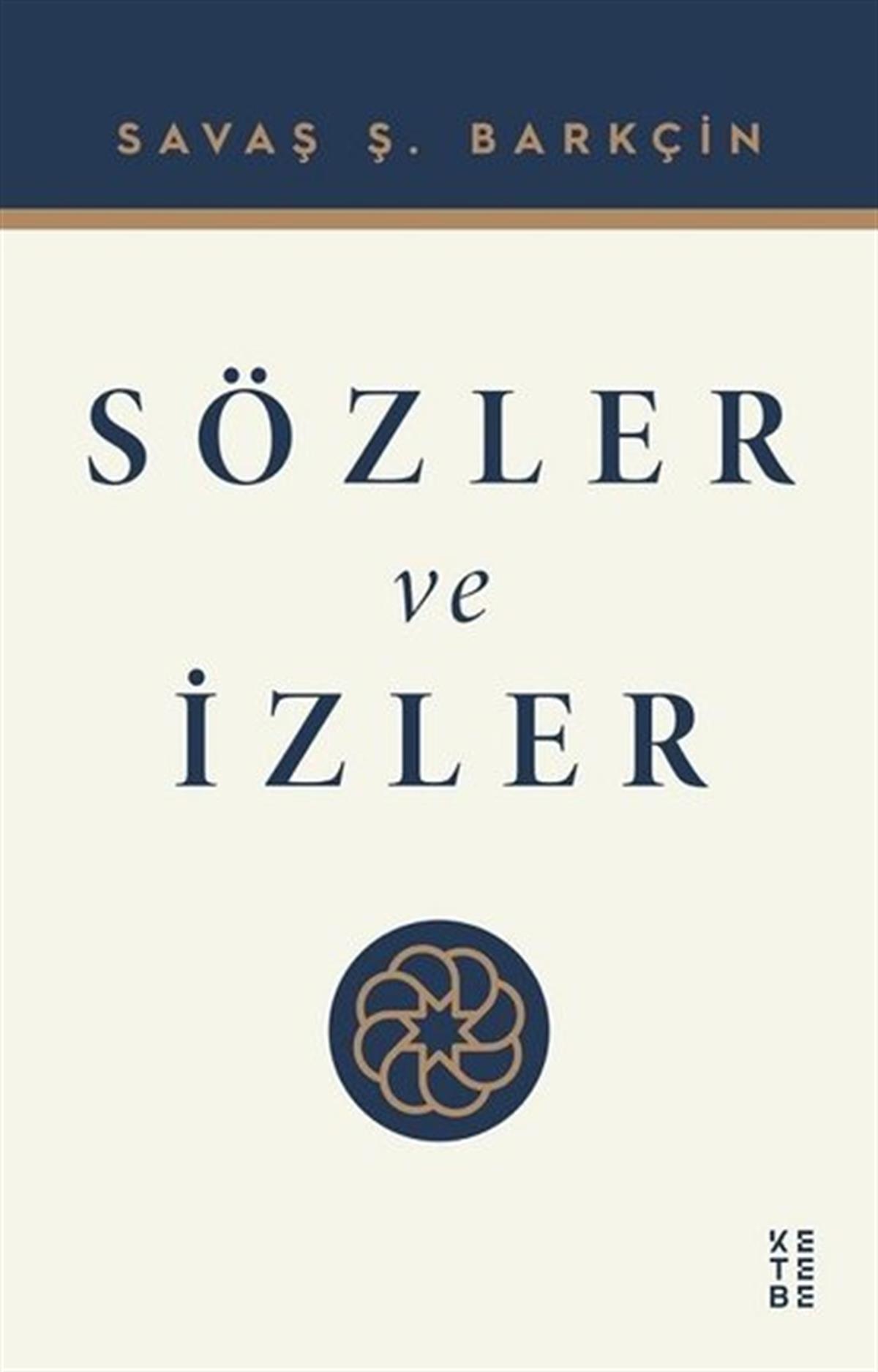 Savaş Ş. BarkçinEleştiri & Kuram & İnceleme KitaplarıSözler ve İzler