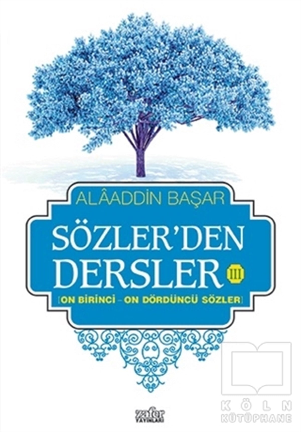 Alaaddin BaşarTasavvuf - Mezhepler - TarikatlarSözler'den Dersler 3