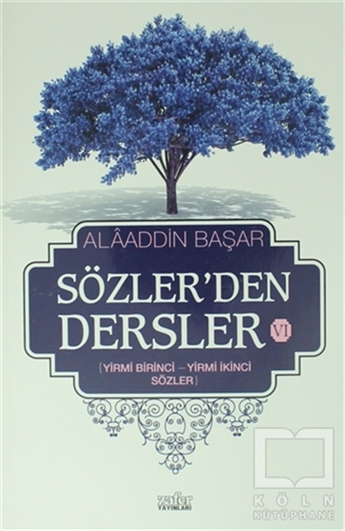 Alaaddin BaşarMeal-Tefsir-HadisSözler'den Dersler 6