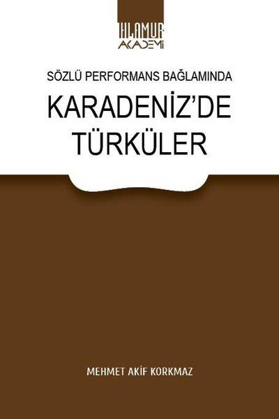 Mehmet Akif KorkmazMusik BücherSözlü Performans Bağlamında Karadeniz'de Türküler