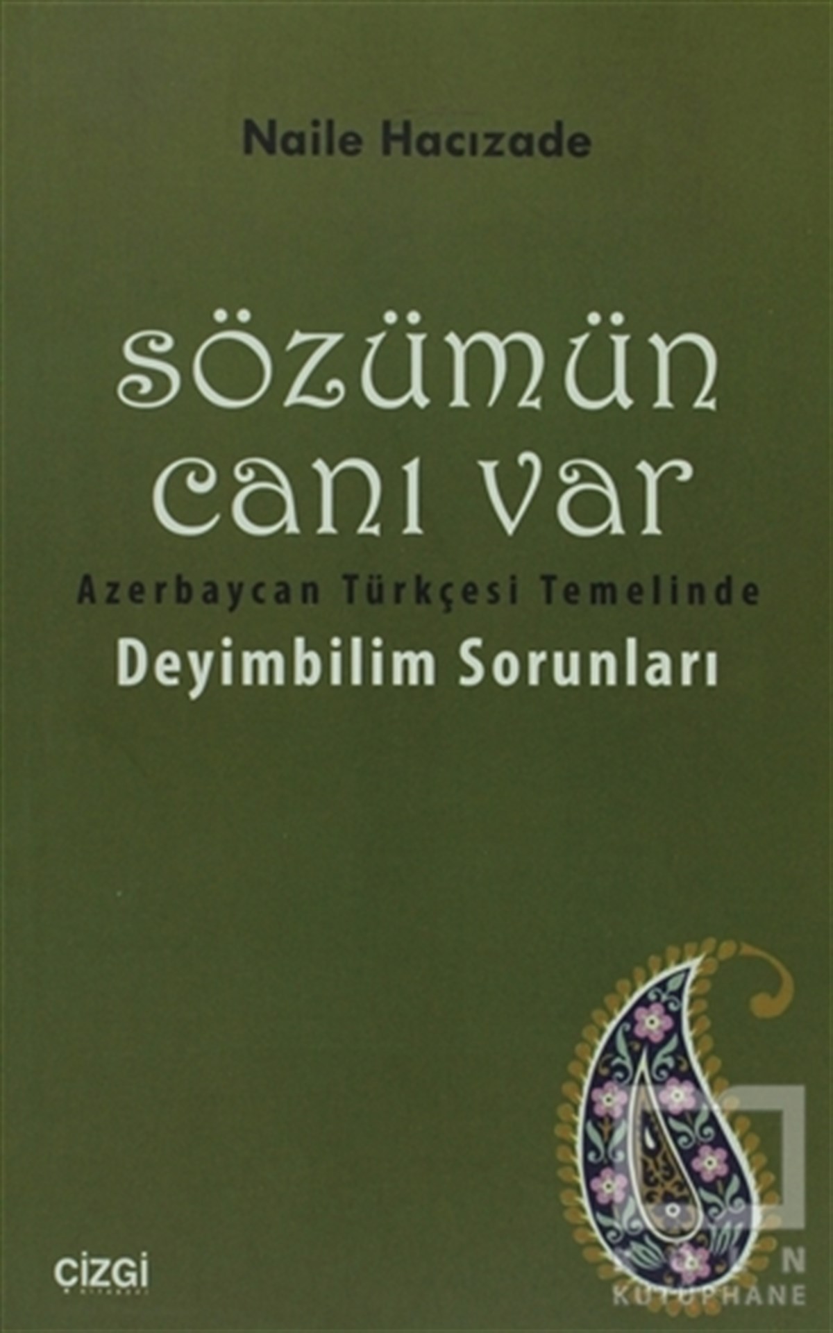 Naile HacızadeReferans - Kaynak KitapSözümün Canı Var