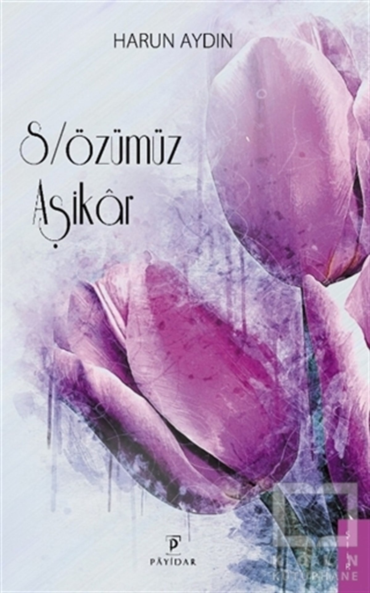 Harun AydınŞiirS/özümüz Aşikar
