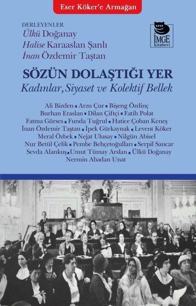 KolektifSosyoloji KitaplarıSözün Dolaştığı Yer - Kadınlar Siyaset ve Kolektif Bellek