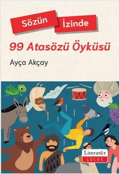 Ayça AkçayÇocuk Gençlik RomanlarıSözün İzinde - 99 Atasözü Öyküsü