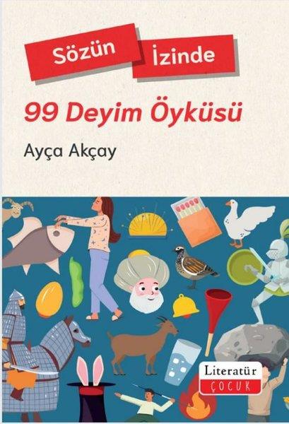 Ayça AkçayÇocuk Gençlik RomanlarıSözün İzinde - 99 Deyim Öyküsü