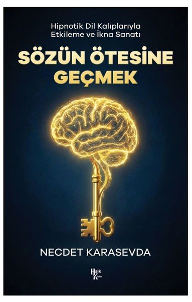 Necdet KarasevdaKişisel Gelişim KitaplarıSözün Ötesine Geçmek - Hipnotik Dil Kalıplarıyla Etkileme ve İkna Sanatı
