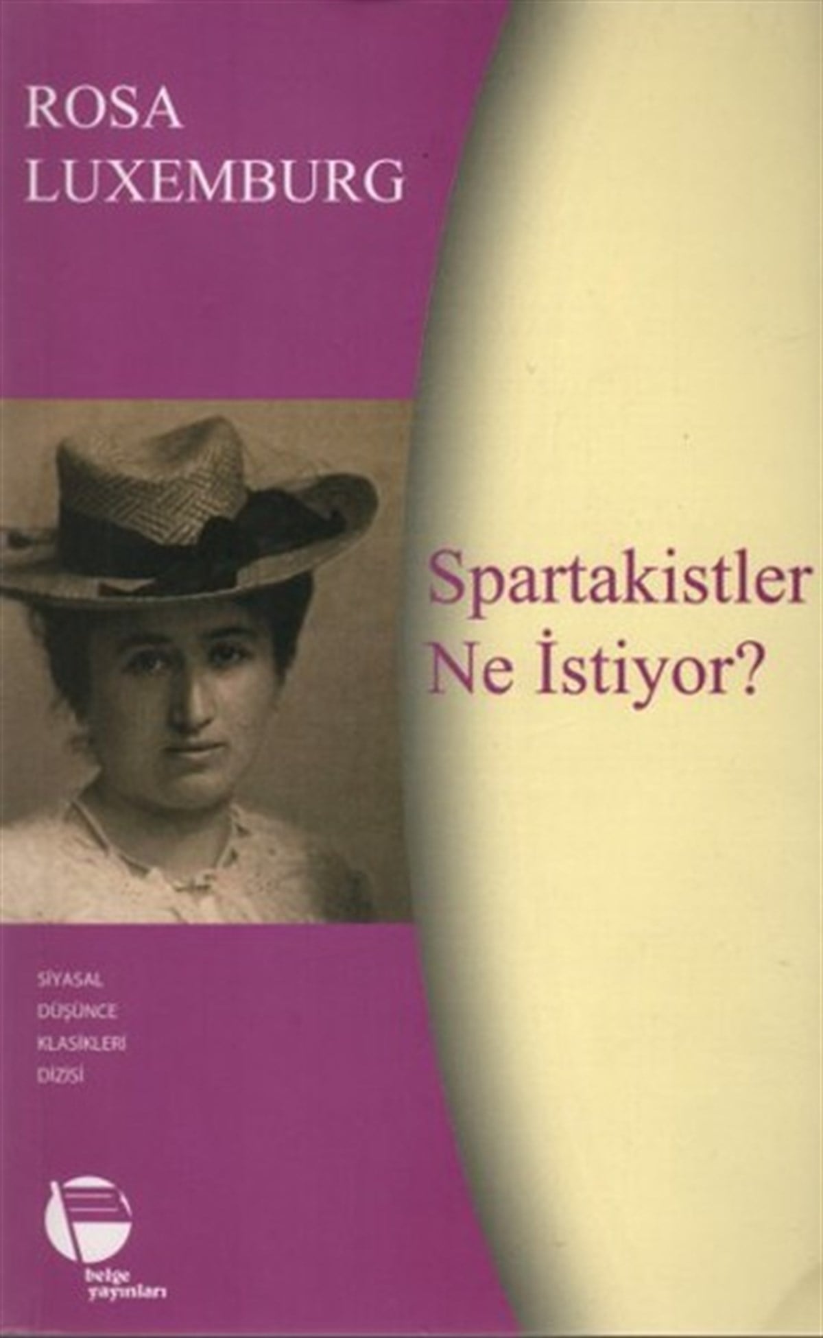 Rosa LuxemburgDünya Siyaseti ve PolitikasıSpartakistler Ne İstiyor?