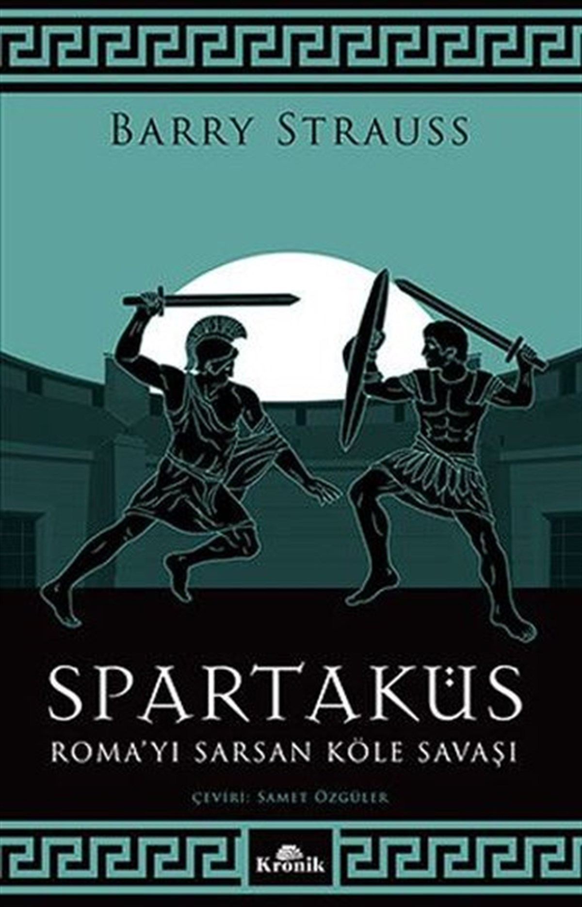 Barry StraussDünya TarihiSpartaküs - Roma'yı Sarsan Köle Savaşı