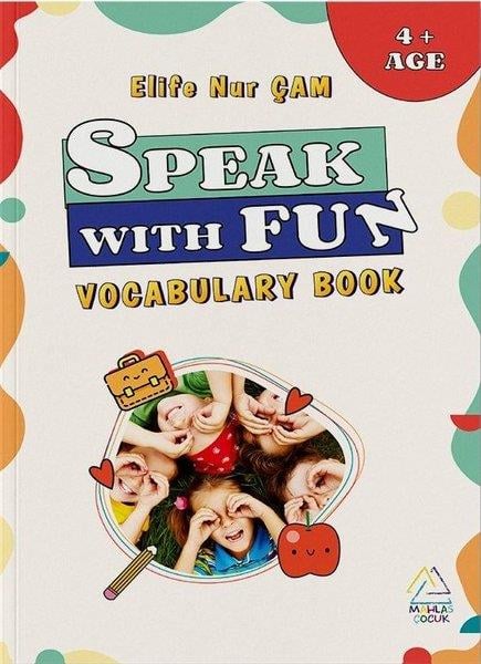 Elife Nur ÇamYabancı Dil Çocuk KitaplarıSpeak With Fun-Vocabulary Workbook 4+ Age