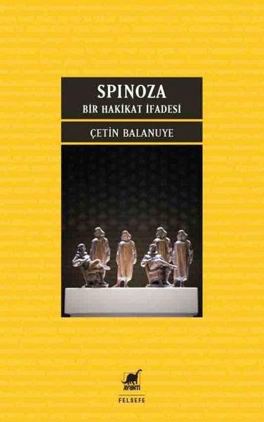 Çetin BalanuyeFelsefe BilimiSpinoza - Bir Hakikat İfadesi