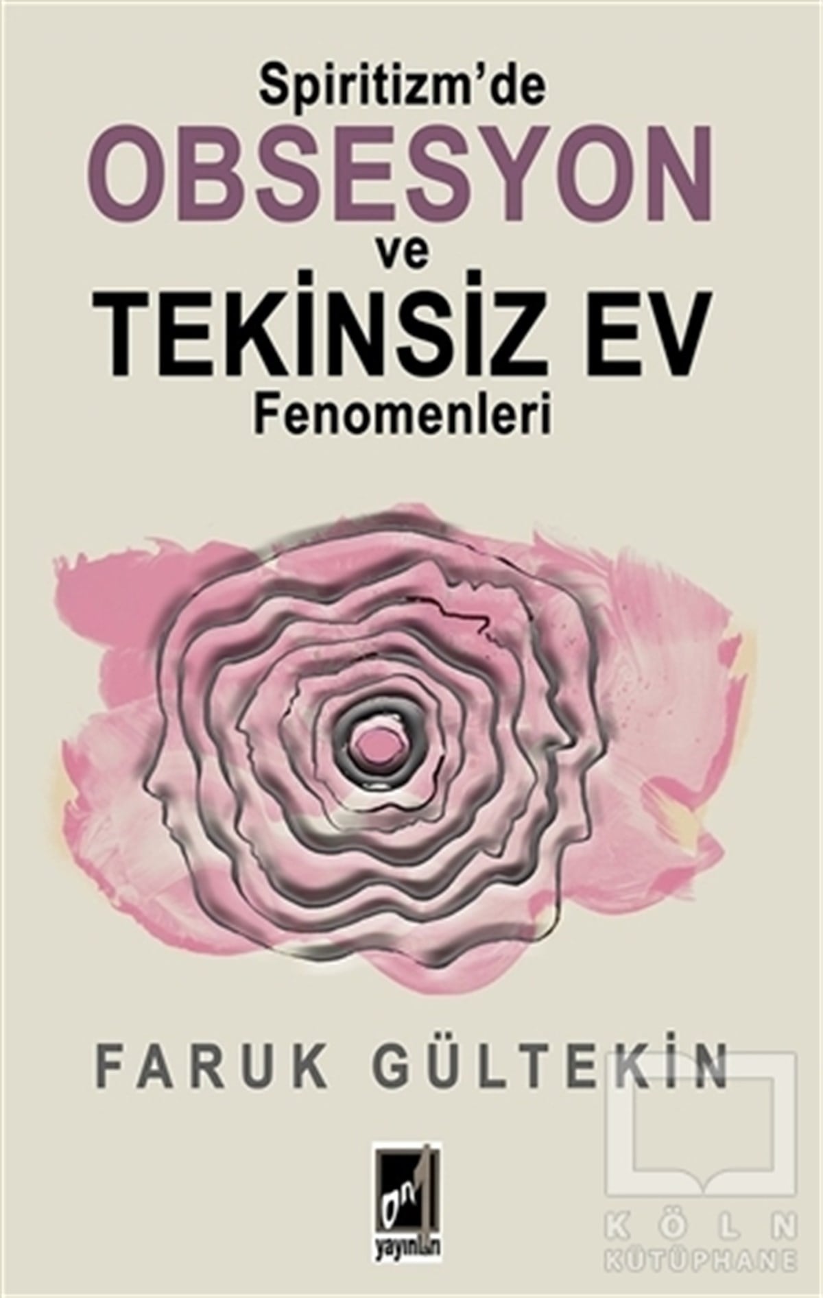 Faruk GültekinParapsikoloji KitaplarıSpiritizm’de Obsesyon ve Tekinsiz Ev Fenomenleri