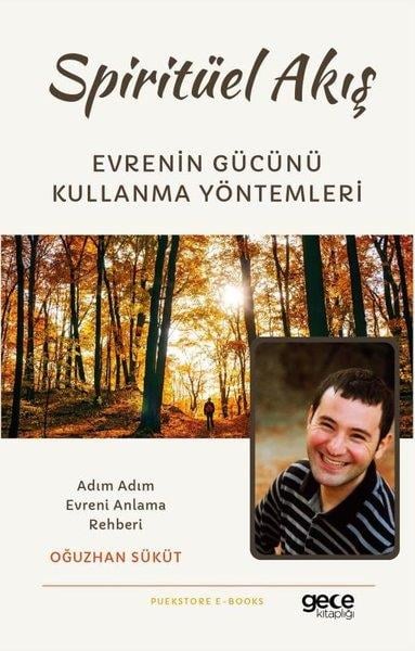 Oğuzhan SükütParapsikoloji KitaplarıSpiritüel Akış: Evrenin Gücünü Kullanma Yöntemleri - Adım Adım Evreni Anlama Rehberi
