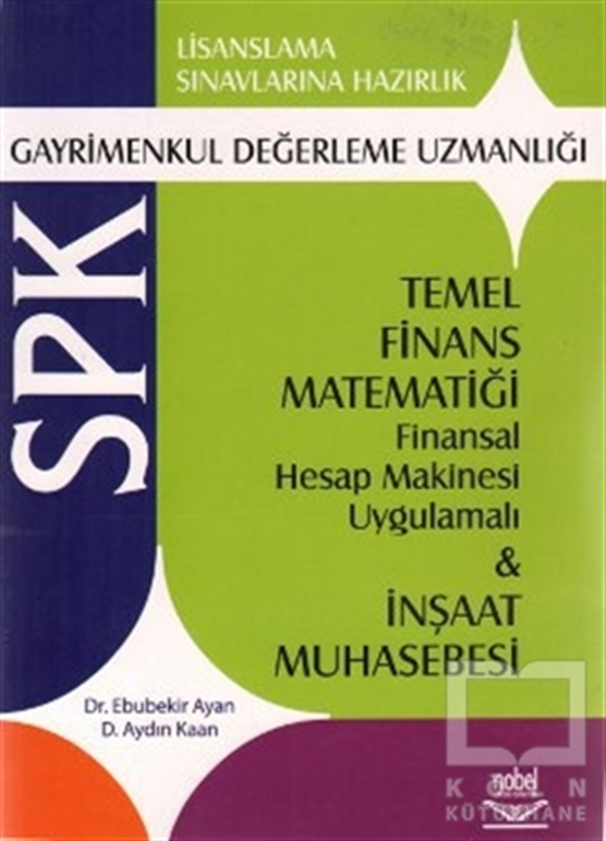 SPK Gayrimenkul Değerleme Uzmanlığı Temel Finans Matematiği Finansal Hesap Makinesi Uygulamalı ve İnşaat Muhasebesi