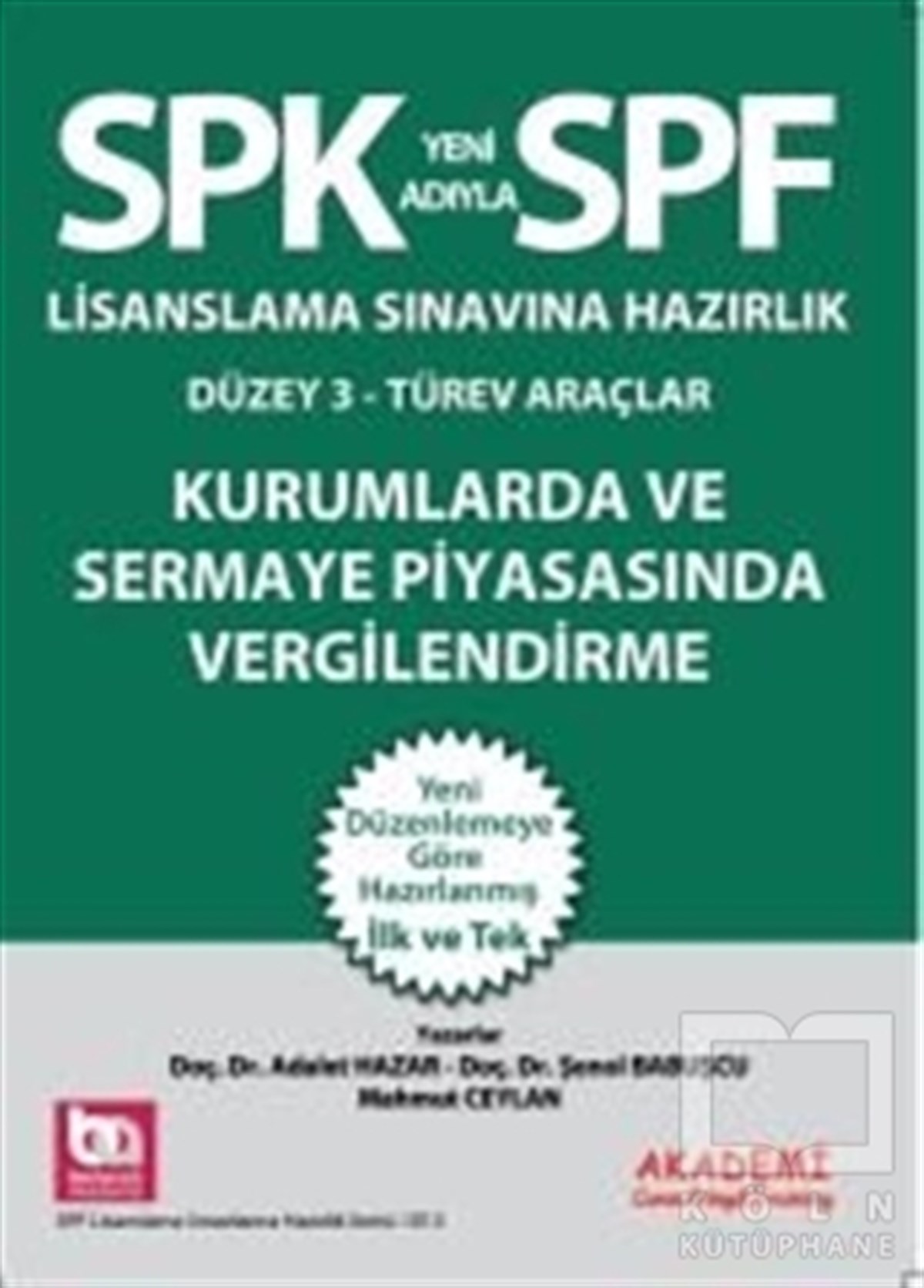 Adalet HazarSınavlara Hazırlık KitaplarıSPK Yeni Adıyla SPF Lisanslama Sınavına Hazırlık Düzey 3 - Türev Araçlar Kurumlarda ve Sermaye Piyasasında Vergilendirme