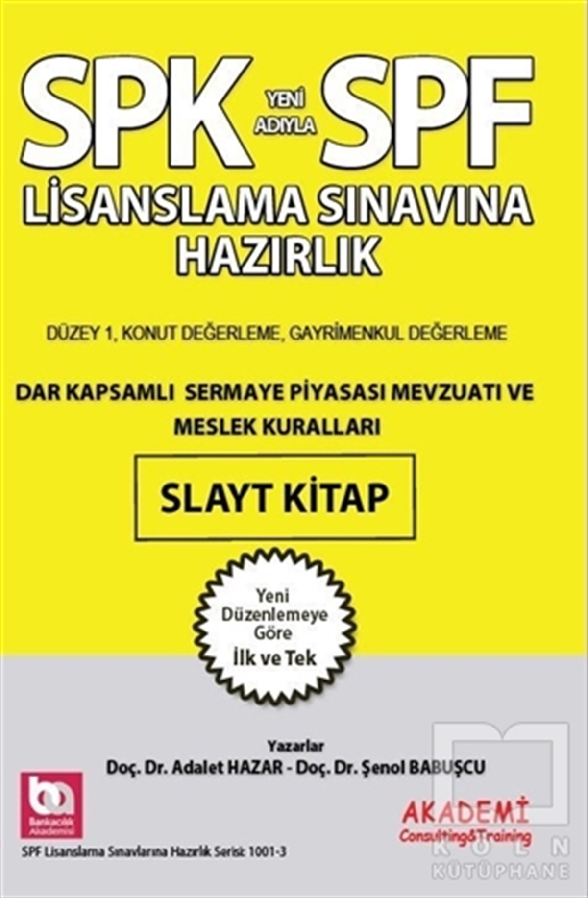 Adalet HazarSınavlara Hazırlık KitaplarıSPK Yeni Adıyla SPF Lisanslama Sınavına Hazırlık Dar Kapsamlı Sermaye Piyasası Mevzuatı ve Meslek Kuralları