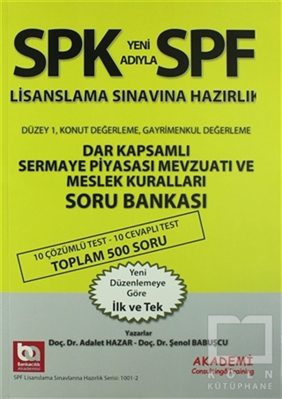 Adalet HazarSınavlara Hazırlık KitaplarıSPK Yeni Adıyla SPF Lisanslama Sınavlarına Hazırlık Dar Kapsamlı Sermaye Piyasası Mevzuatı ve Meslek Kuralları Soru Bankası