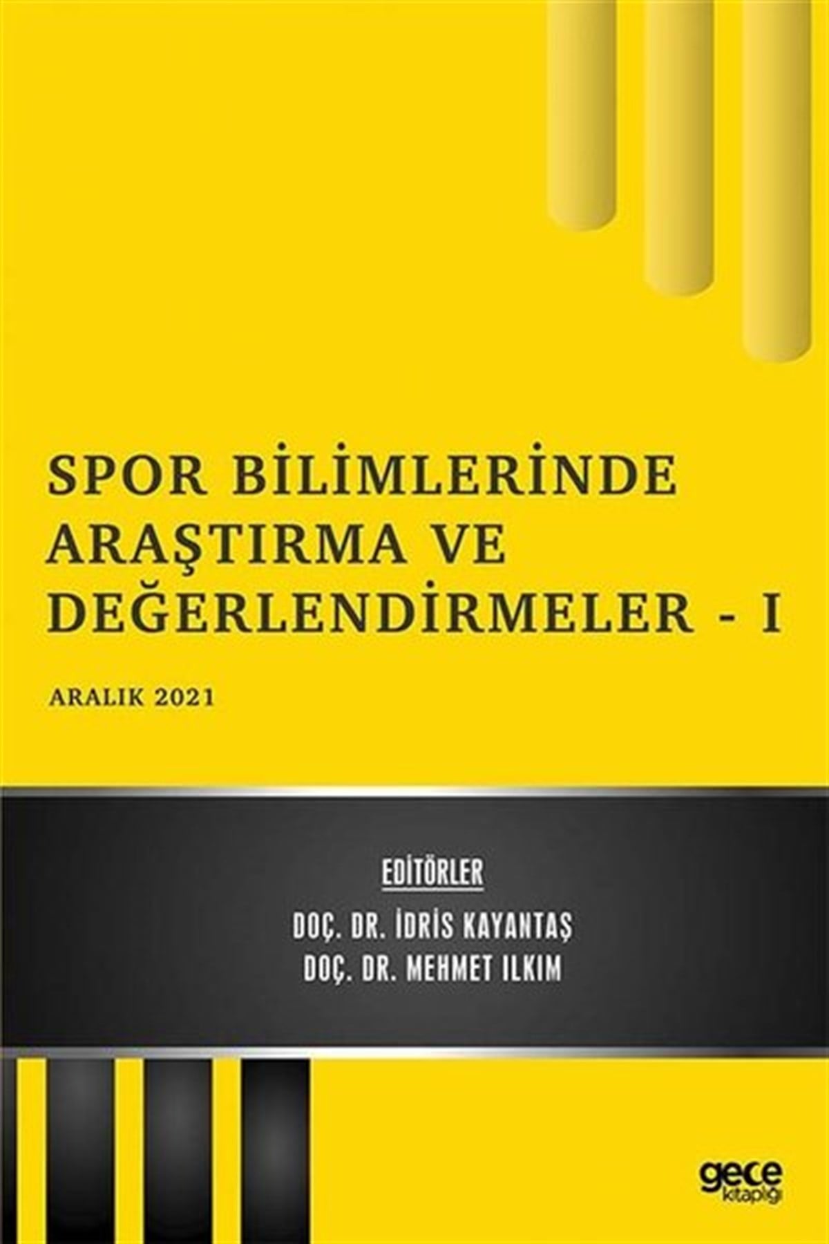 KolektifEğitimSpor Bilimlerinde Araştırma ve Değerlendirmeler 1 - Aralık 2021