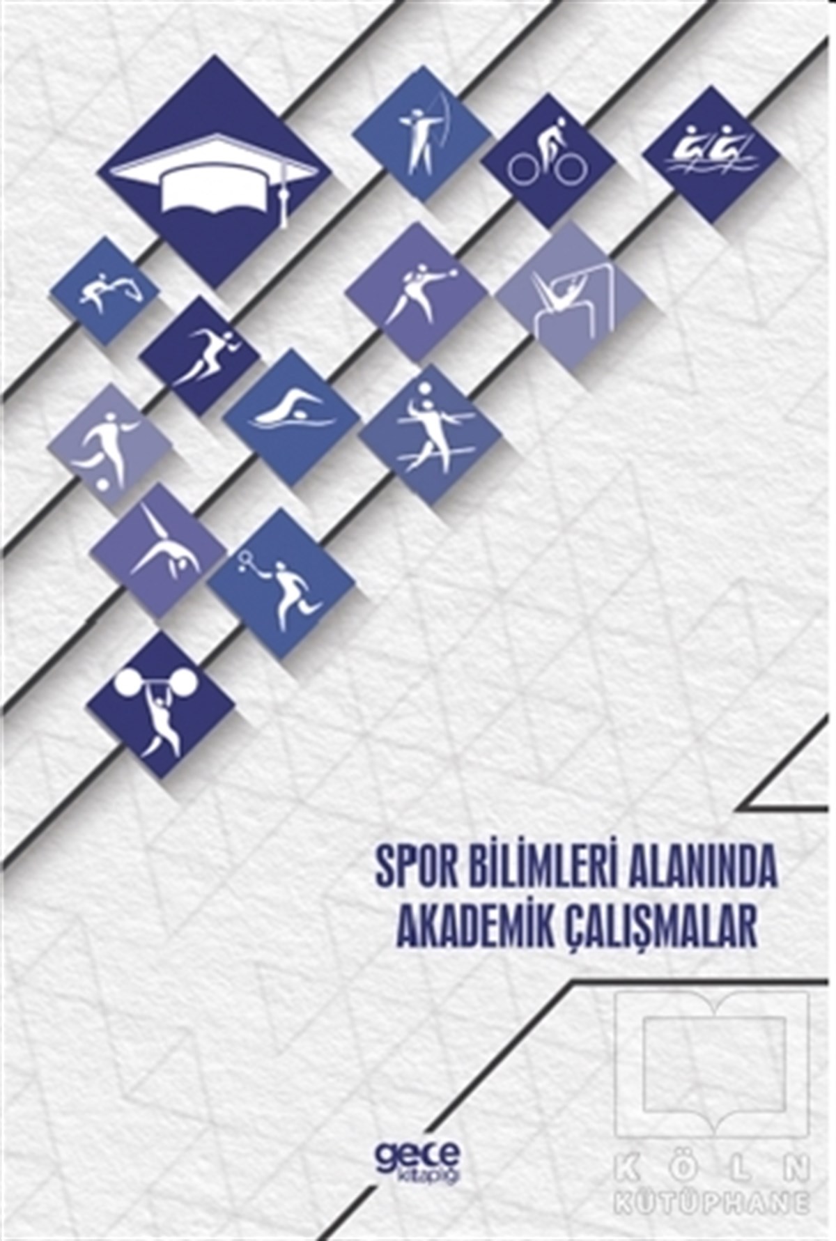 KollektifAkademikSpor Billimleri Alanında Akademik Çalışmalar
