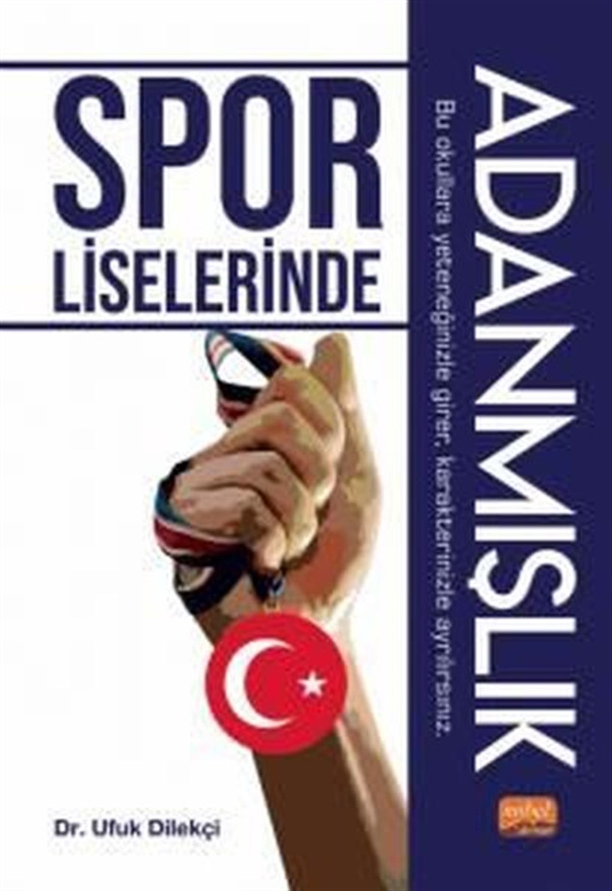 Ufuk DilekçiSport BücherSpor Liselerinde Adanmışlık