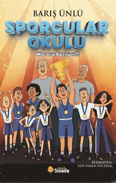 Barış ÜnlüÇocuk Gençlik RomanlarıSporcular Okulu - Macera Başlıyor!!!