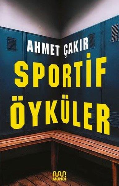 Ahmet ÇakırSpor KitaplarıSportif Öyküler