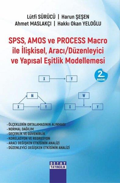 Ahmet MaslakçıEğitimSPSS Amos ve Process Macro ile İlişkisel Aracı Düzenleyici ve Yapısal Eşitlik Modellemesi