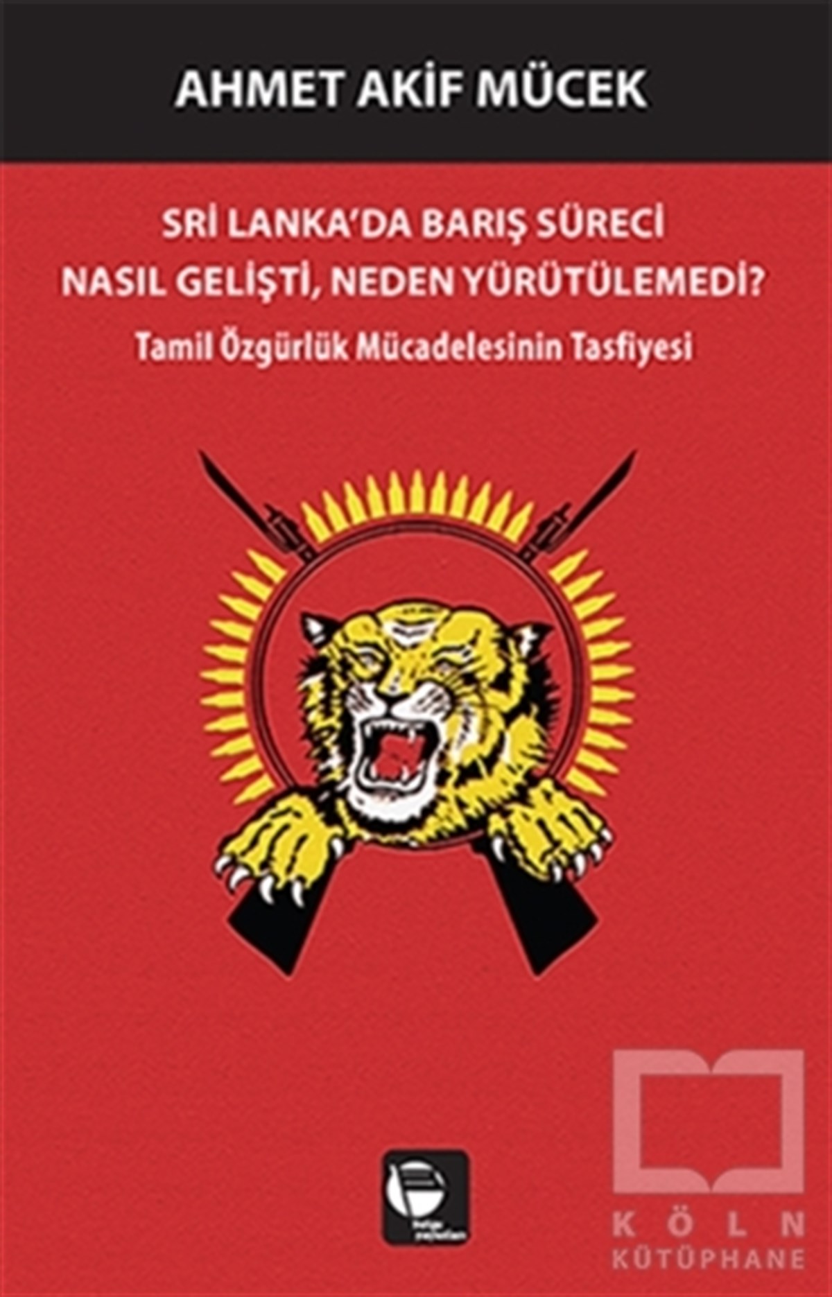 Ahmet Akif MücekAraştırma-İncelemeSri Lanka'da Barış Süreci Nasıl Gelişti Neden Yürütülemedi?