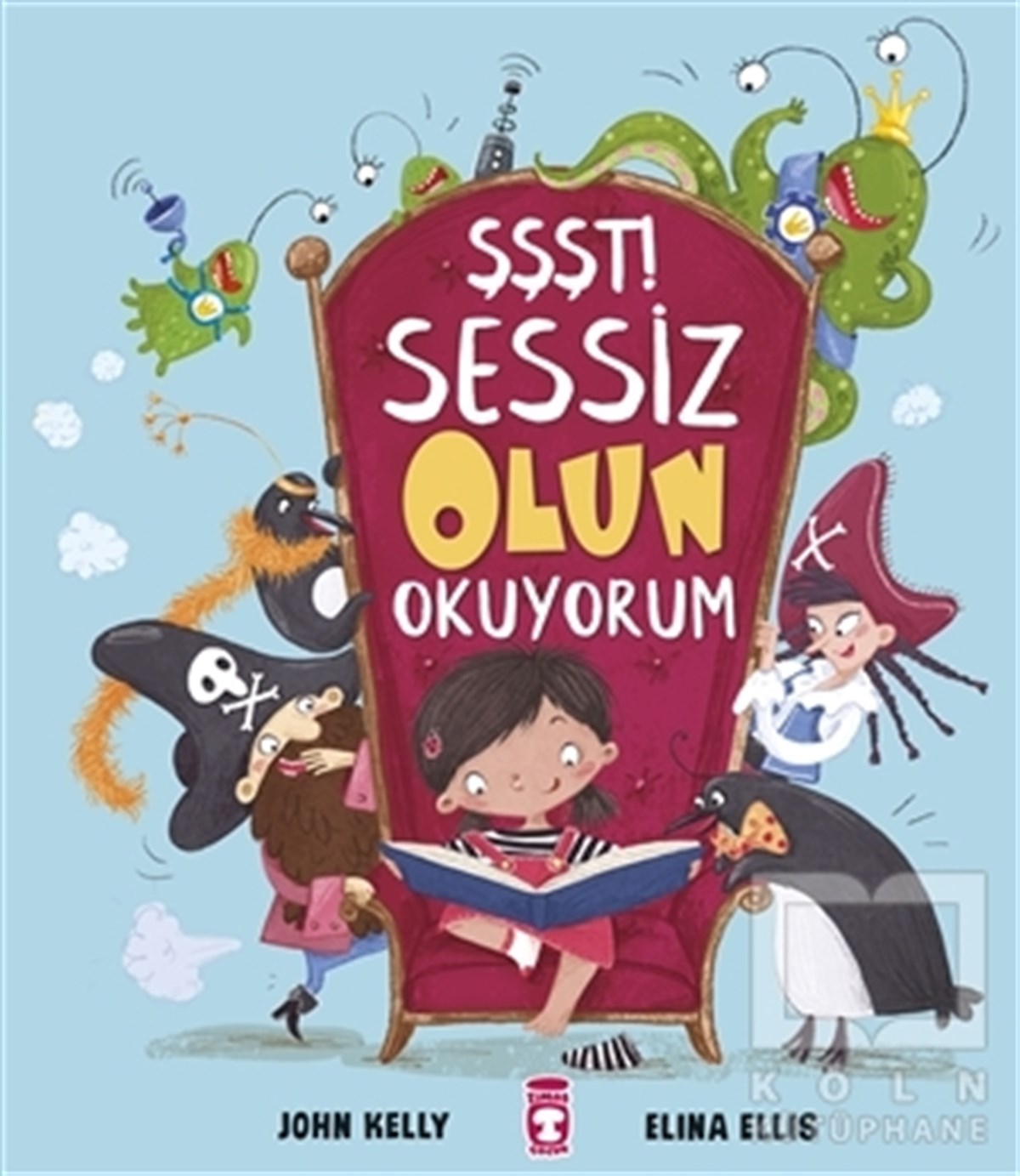 John KellyÇocuk Masal KitaplarıŞşşt! Sessiz Olun Okuyorum