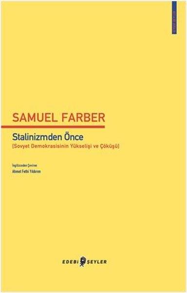Samuel FarberGenel Politika & Siyaset Bilim & Siyaset Tarihi KitaplarıStalinizmden Önce (Sovyet Demokrasisinin Yükselişi ve Çöküşü)