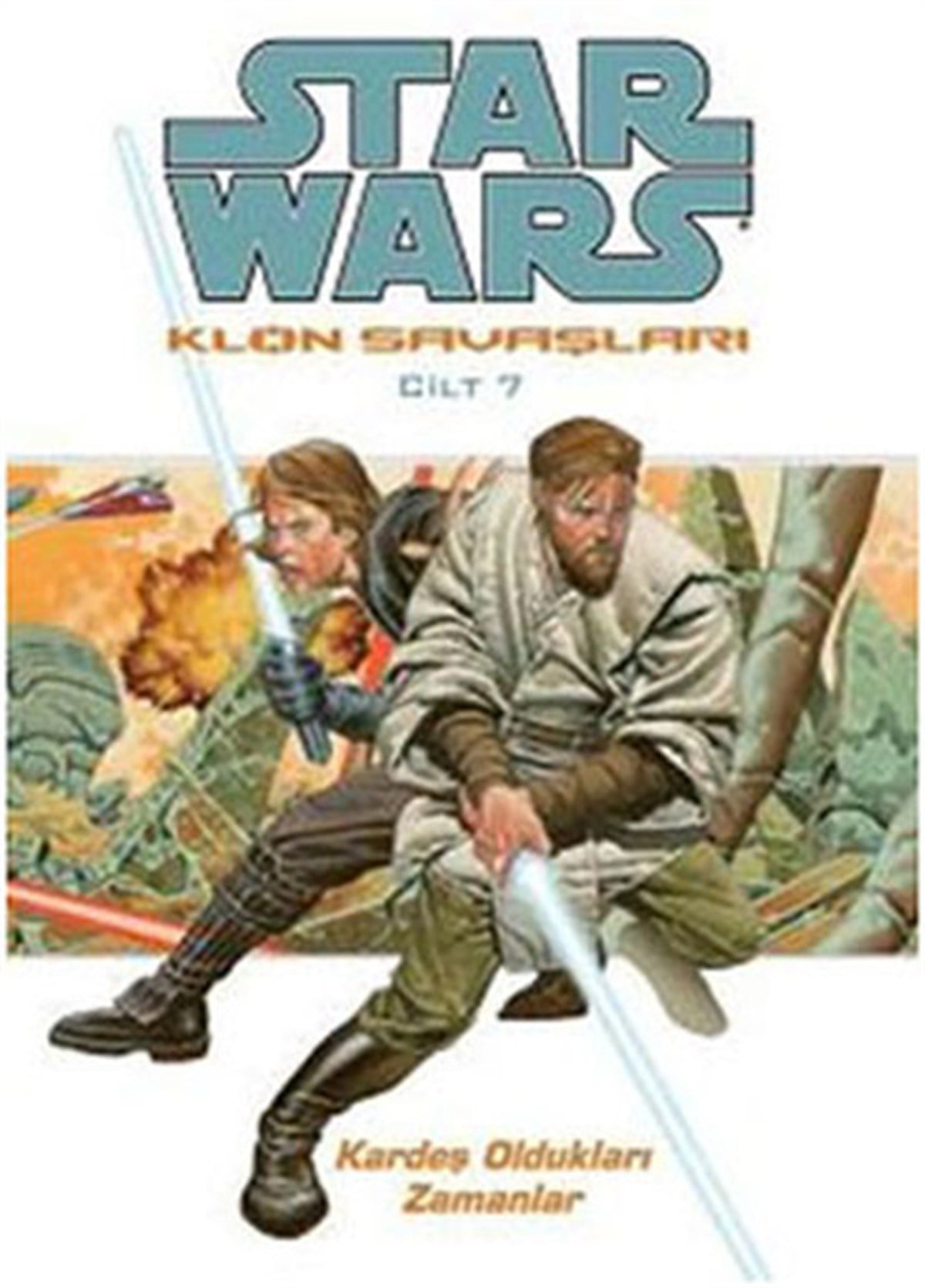 Jan DuursemaÇizgi RomanlarStar Wars Klon Savaşları Cilt 7 - Kardeş Oldukları Zamanlar