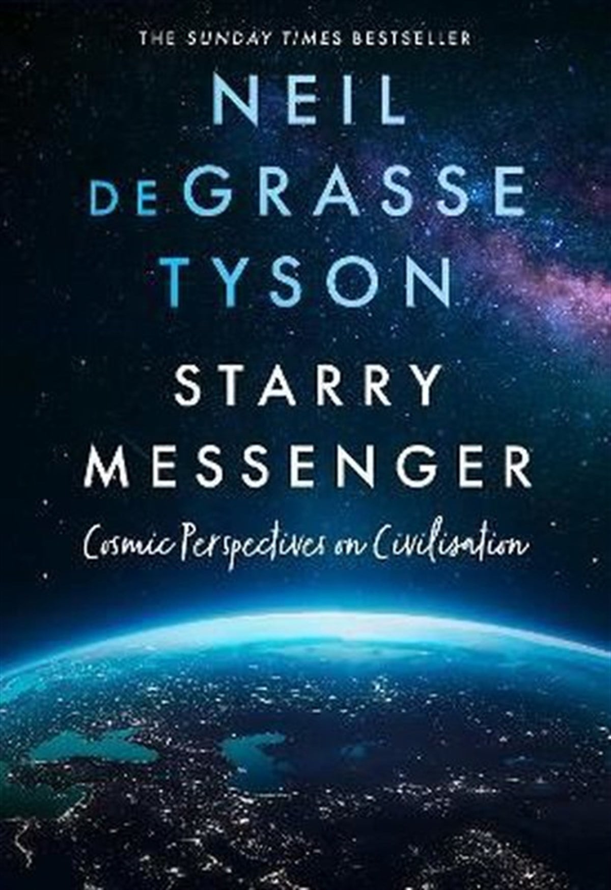 Neil deGrasse TysonPhilosophy FictionStarry Messenger: Cosmic Perspectives on Civilisation