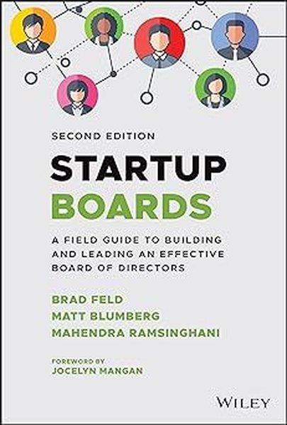 Brad FeldBusiness and EconomicsStartup Boards : A Field Guide to Building and Leading an Effective Board of Directors
