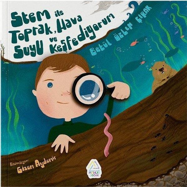 Betül Özlen ÇırakEgitim Etkinlik KitaplariStem İle Toprak Hava ve Suyu Keşfediyorum