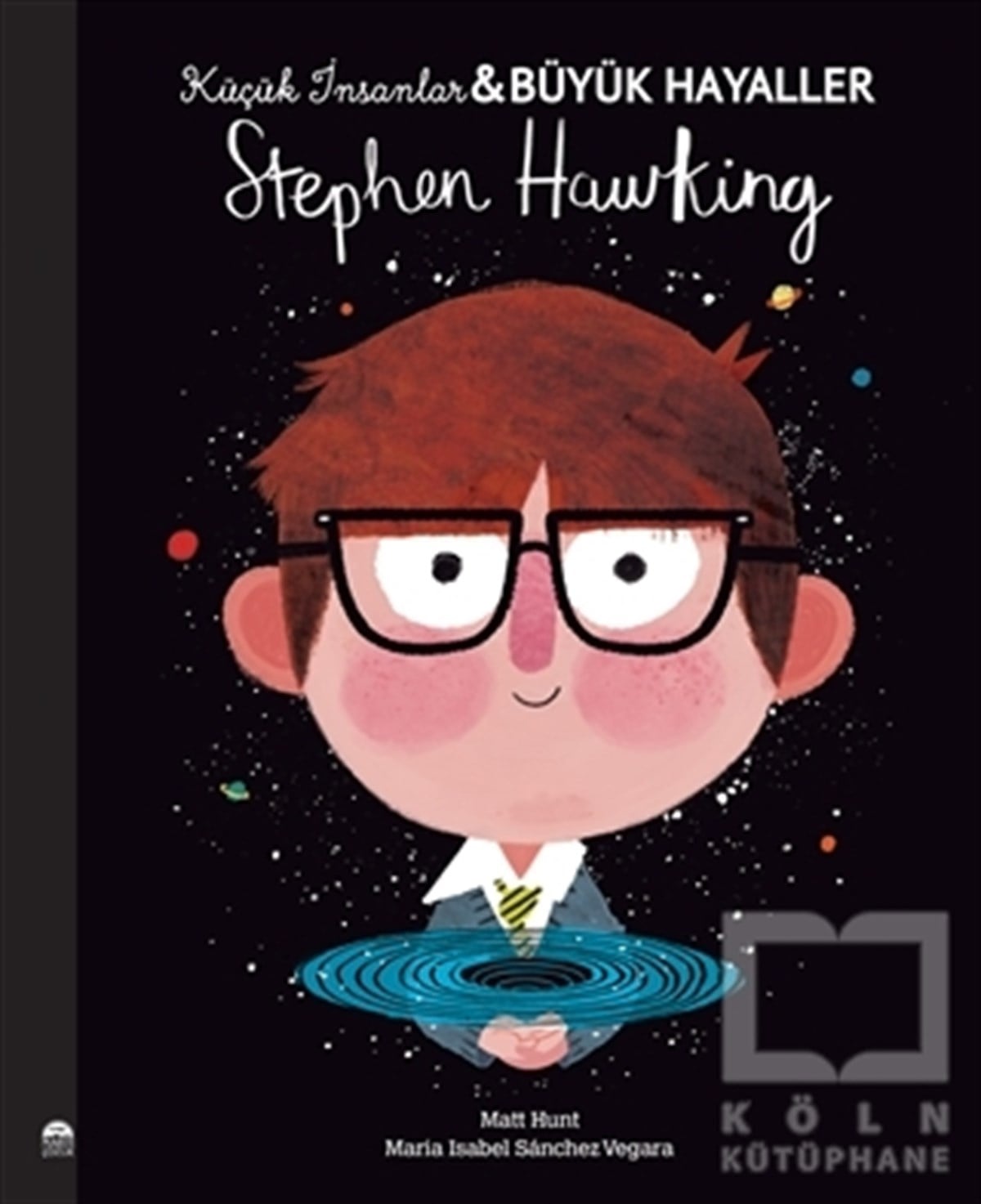 Maria Isabel Sanchez VegaraBiyografi-OtobiyografiStephen Hawking - Küçük İnsanlar Büyük Hayaller