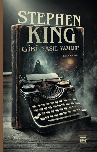 Ezra BaclerEleştiri & Kuram & İnceleme KitaplarıStephen King Gibi Nasıl Yazılır?