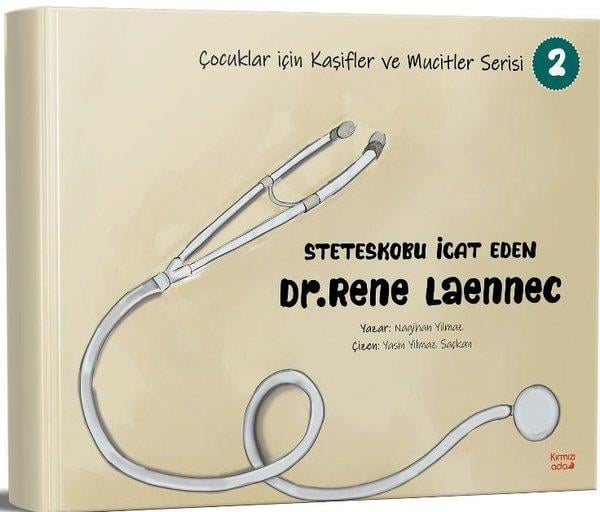 Nagihan YılmazÇocuk Bilim KitaplarıSteteskobu İcat Eden Dr.Rene Laennec - Çocuklar İçin Kaşifler ve Mucitler Serisi 2