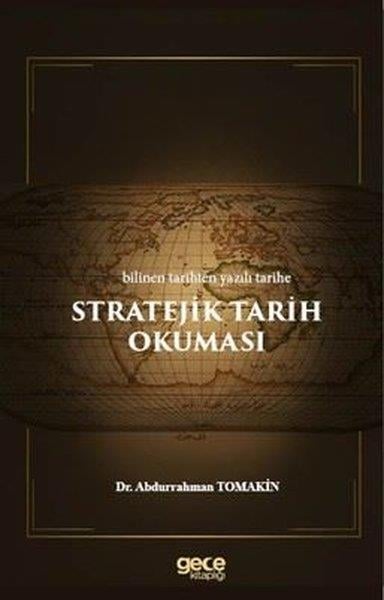 Abdurrahman TomakinTürk Tarihi Araştırmaları KitaplarıStratejik Tarih Okuması - Bilinen Tarihten Yazılı Tarihe