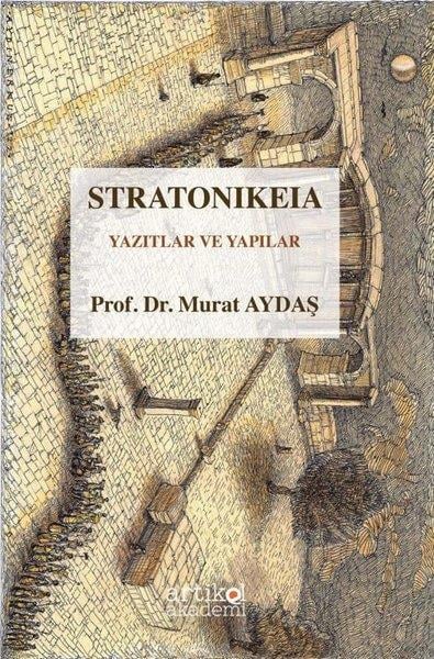 Murat AydaşArkeolojiStratonikeia - Yazıtlar ve Yapılar
