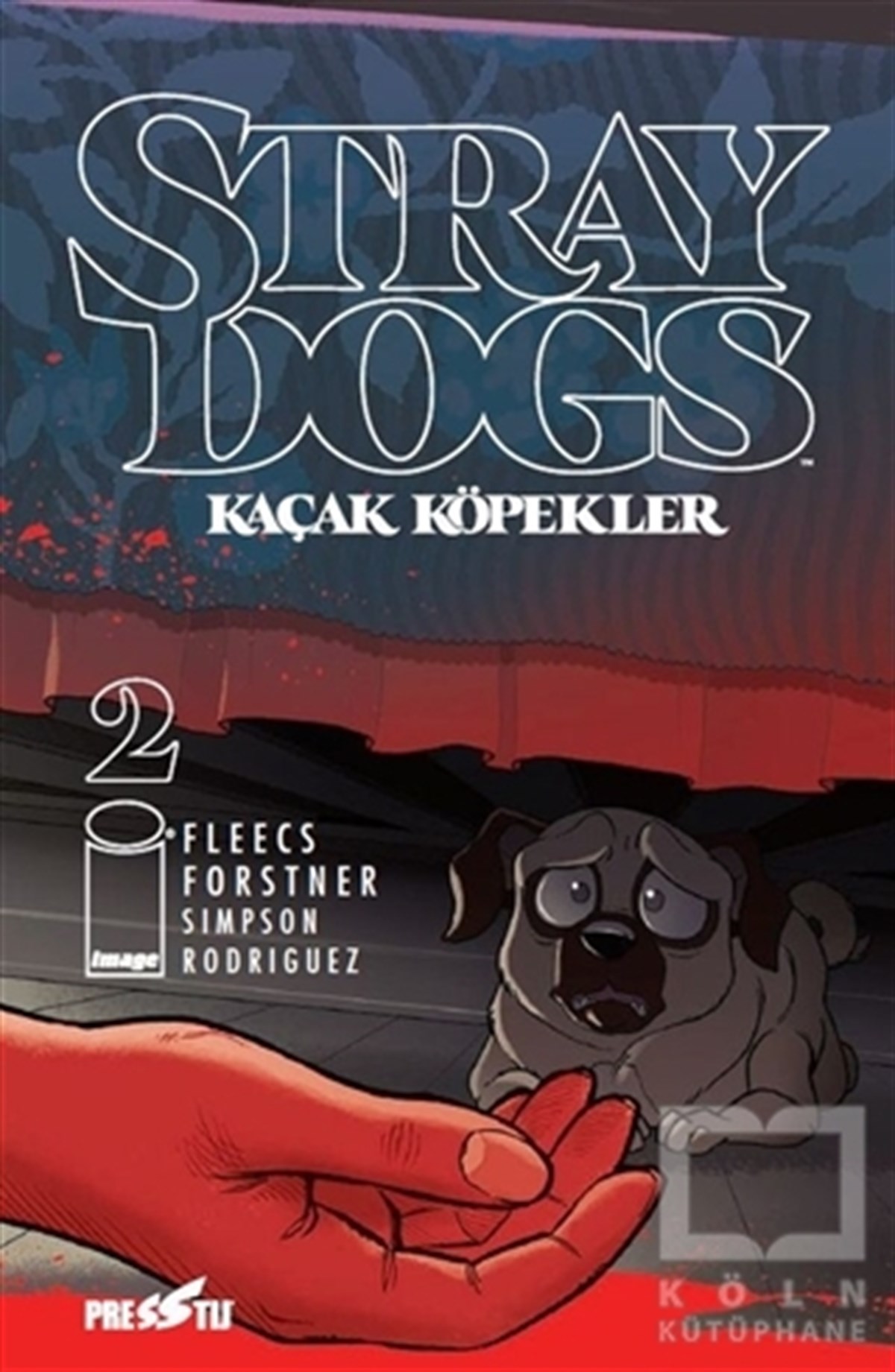 Tony FleecsComicsStray Dogs - Kaçak Köpekler Sayı 2 (Kapak A)