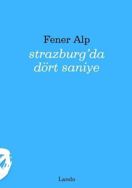 Fener AlpTürk ŞiiriStrazburg'da Dört Saniye
