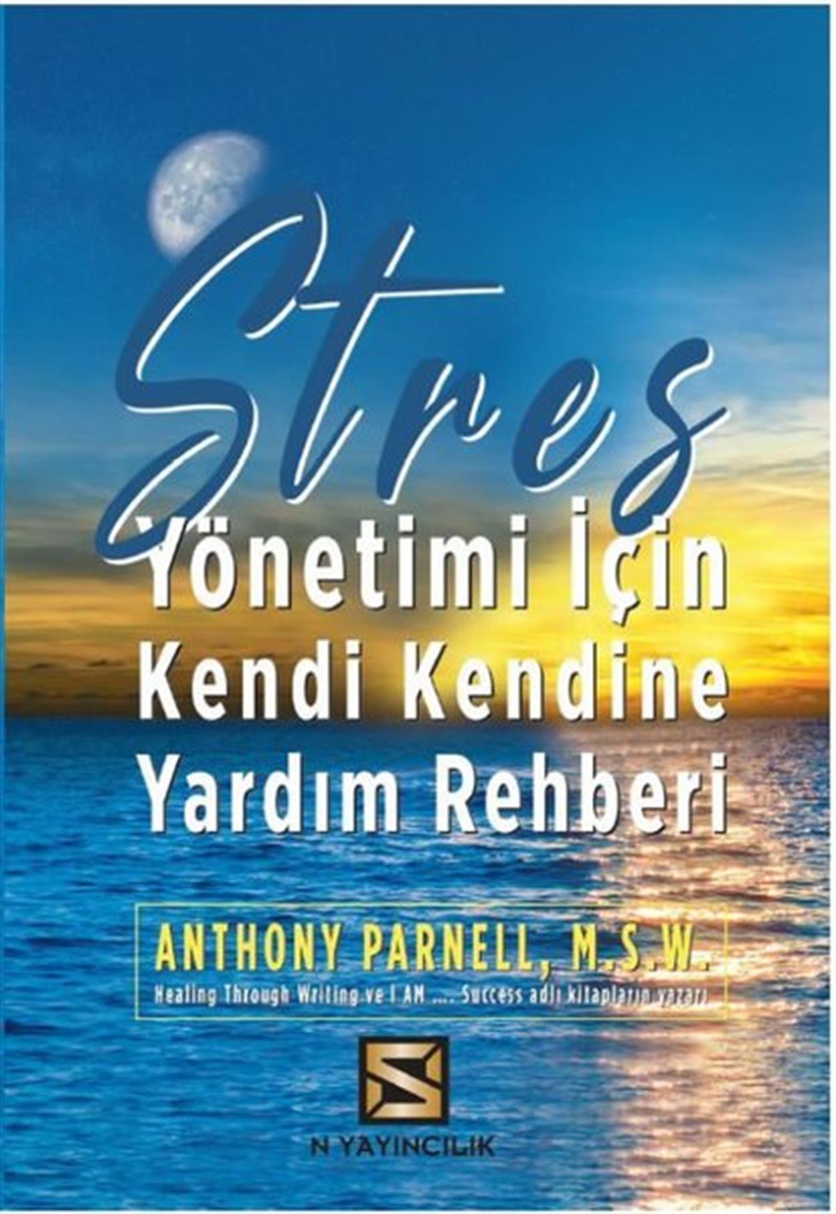 Anthony ParnellYönetim / İş Geliştirme / KaliteStres Yönetimi için Kendi Kendine Yardım Rehberi
