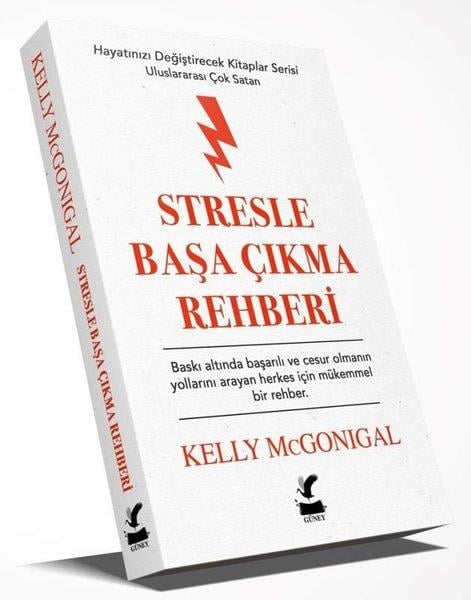 Kelly McgonigalKişisel Gelişim KitaplarıStresle Başa Çıkma Rehberi - Hayatınızı Değiştirecek Kitaplar Serisi
