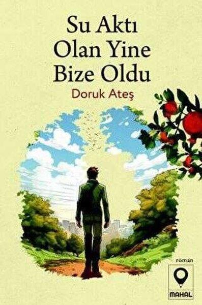 Doruk AteşTürkiye RomanSu Aktı Olan Yine Bize Oldu