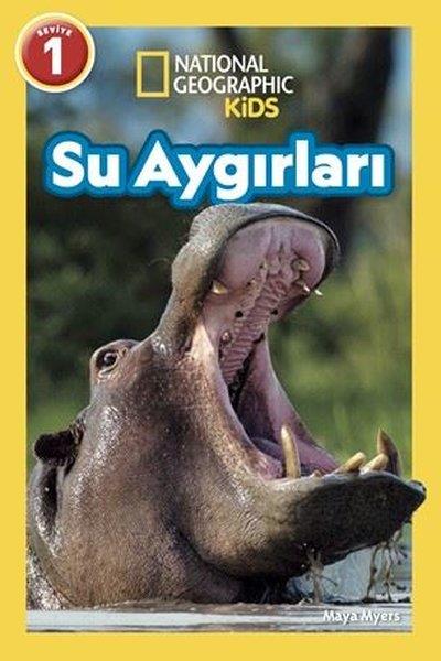 Maya MyersÇocuk Bilim KitaplarıSu Aygırları - National Geographic Kids - Seviye 1