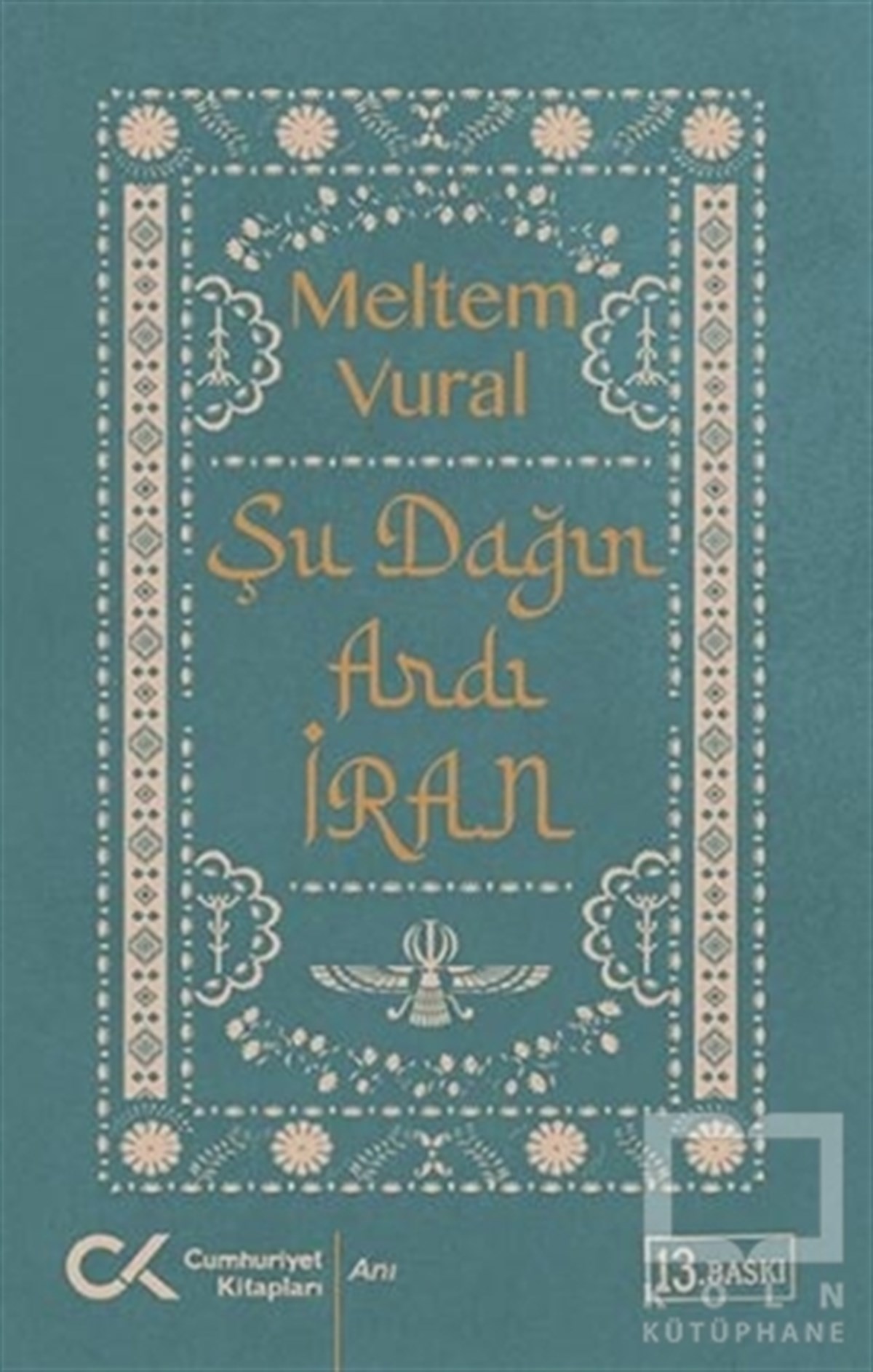 Meltem VuralAnı & Mektup & Günlük KitaplarıŞu Dağın Ardı İran