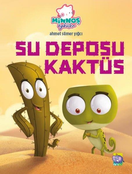 Ahmet Sümer YığcıEgitim Etkinlik KitaplariSu Deposu Kaktüs - Minnoş Öyküler