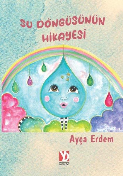 Ayça ErdemOkul Öncesi Masal KitaplarıSu Döngüsünün Hikayesi