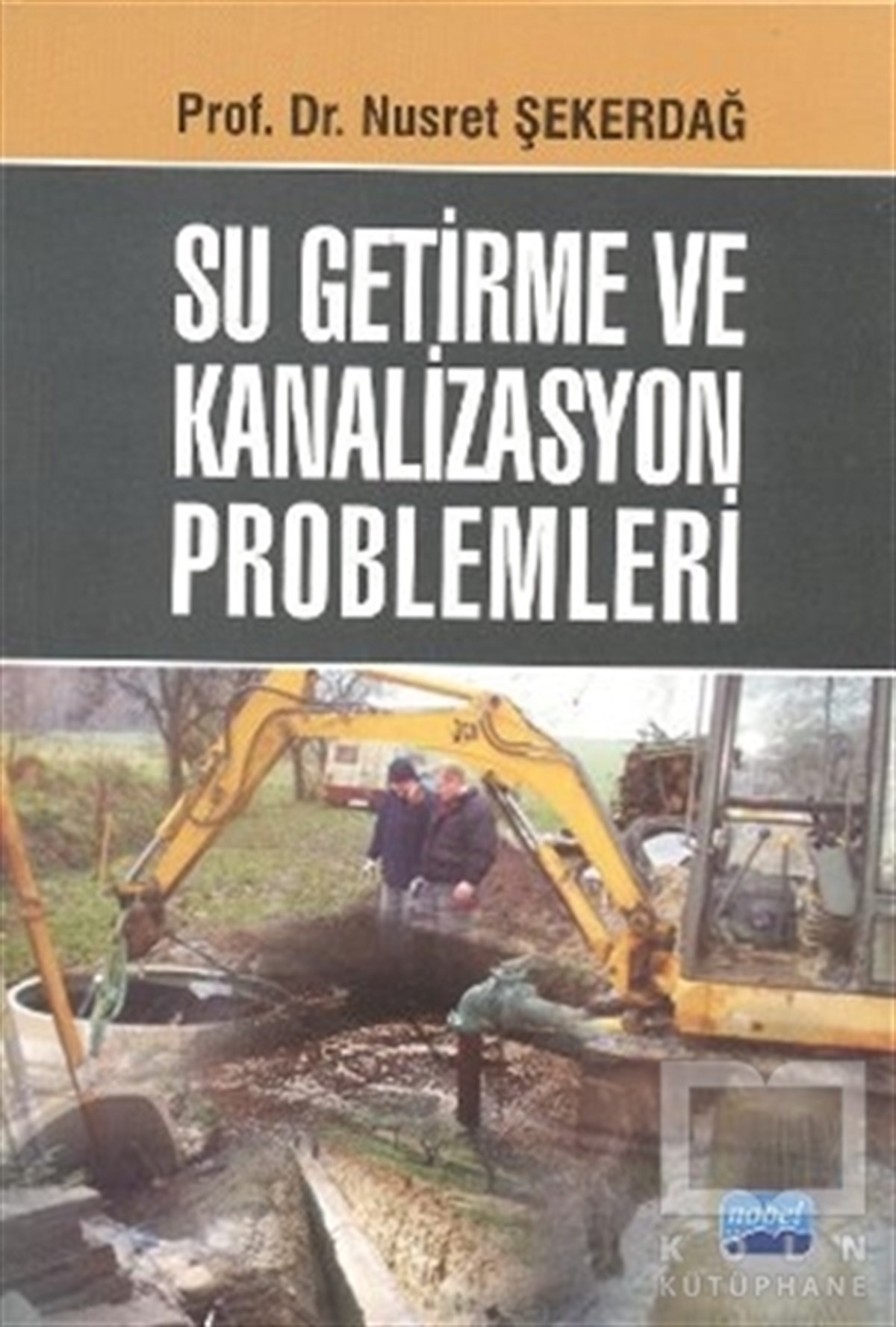Nusret ŞekerdağAkademikSu Getirme ve Kanalizasyon Problemleri