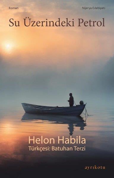 Helon HabilaDünya RomanSu Üzerindeki Petrol