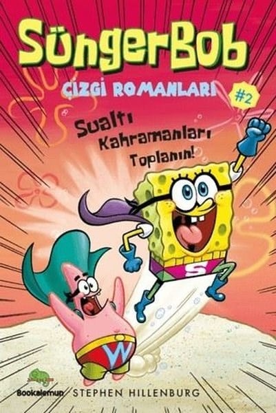 Stephen HillenburgÇocuk Gençlik RomanlarıSualtı Kahramanları Toplanın! - Süngerbob Çizgi Romanları 2